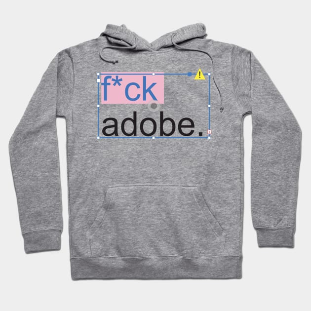 F Adobe. Hoodie by dshirts